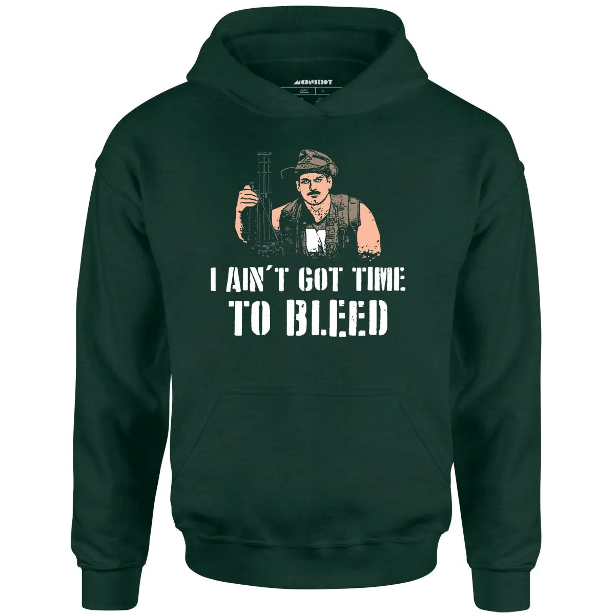 I Ain't Got Time to Bleed - Unisex Hoodie